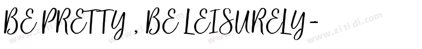 BE PRETTY , BE LEISURELY字体转换